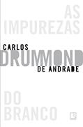 Ler As impurezas do branco, do autor Carlos Drummond de Andrade Ler As impurezas do branco, do autor Carlos Drummond de Andrade
