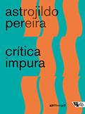 Ler Crítica Impura, do autor Astrojildo Pereira