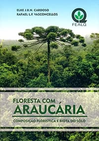 Floresta com Araucária: Composição Florística e Biota do Solo, do autor -