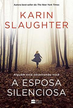 A Esposa Silenciosa, do autor Karin Slaughter