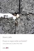 Ler O que os cegos estão sonhando?: com o Diário de Lili Jaffe (1944-1945), do autor Noemi Jaffe