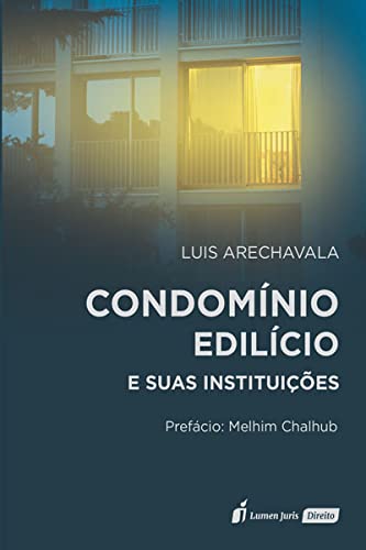 Ler Condomínio Edilício e Suas Instituições - 3ª Tiragem - 2024, do autor Luis Arechavala