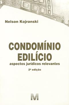 Condomínio Edilício - 2 ed./2015: Aspectos Jurídicos Relevantes, do autor Nelson Kojranski