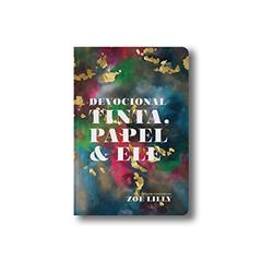 Devocional Tinta, Papel & Ele, do autor Zoe Lilly