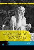 Ler Apologia de Sócrates: Clássico Para Todos, do autor Platão Platão Ler Apologia de Sócrates: Clássico Para Todos, do autor Platão Platão