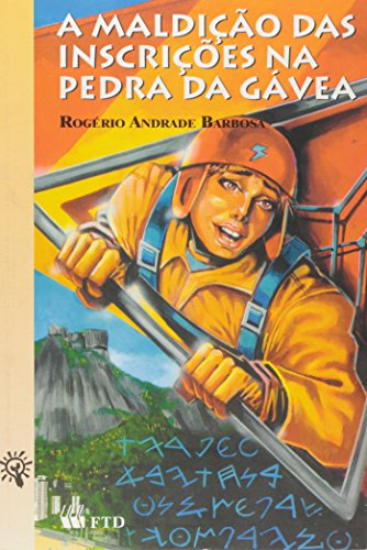 Ler A Maldição das Inscrições na Pedra da Gávea, do autor Rogério Andrade Barbosa Ler A Maldição das Inscrições na Pedra da Gávea, do autor Rogério Andrade Barbosa