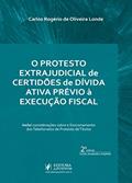 Ler O Protesto Extrajudicial de Certidões de Dívida Ativa Prévio à Execução Fiscal, do autor Carlos Rogério de Oliveira Londe