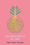 Ler Regenerantes de Gaia, do autor Fabio Rubio Scarano