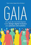 Ler GAIA: um guia de recomendações sobre design digital inclusivo para pessoas com autismo, do autor Talita Cristina Pagani Britto Pichiliani