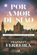 Ler Por Amor de Sião, do autor Franklin Ferreira