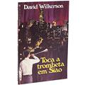 Ler Toca a trombeta em Sião, do autor David Wilkerson
