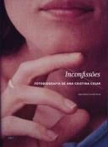 Ler Inconfissões. Fotobiografia de Ana Cristina Cesar, do autor Ana Cristina Cesar