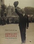 Ler Oswaldo Aranha. Uma Fotobiografia, do autor Pedro Corrêa do Lago