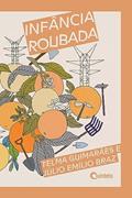 Ler Infância Roubada, do autor Júlio Emílio Braz; Telma Guimarães Ler Infância Roubada, do autor Júlio Emílio Braz; Telma Guimarães