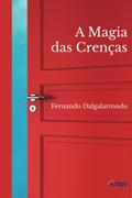 Ler Magia das Crencas, do autor Fernando Dalgalarrondo
