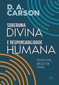 Ler Soberania Divina e Responsabilidade Humana, do autor D. A. Carson