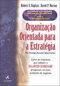 Ler Organização Orientada Para a Estratégia: Como as Empresas que Adotam o Balanced Scorecard Prosperam no Novo Ambiente de Negócios, do autor David P. Norton; Robert S. Kaplan Ler Organização Orientada Para a Estratégia: Como as Empresas que Adotam o Balanced Scorecard Prosperam no Novo Ambiente de Negócios, do autor David P. Norton; Robert S. Kaplan