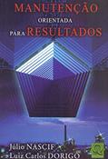 Ler Manutenção Orientada Para Resultados, do autor Júlio Nascif; Luiz Carlos Dorigo