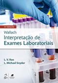 Ler Wallach - Interpretação de Exames Laboratoriais, do autor L. V. Rao; L. Michael Snyder Ler Wallach - Interpretação de Exames Laboratoriais, do autor L. V. Rao; L. Michael Snyder