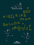 Ler Sete histórias para sacudir o esqueleto, do autor Angela-Lago
