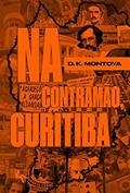 Ler Na contramão, Curitiba, do autor D. K. Montoya