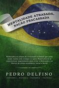 Ler Mentalidade Atrasada Nação Fracassada, do autor Pedro Felfino