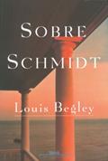 Ler Sobre Schmidt, do autor Louis Begley