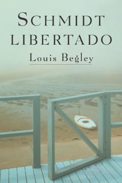 Schmidt libertado, do autor Louis Begley