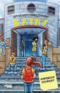 Ler Um Novo Começo Para Kathy, do autor Andressa Schmidt