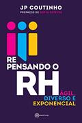 Ler Repensando o RH: Ágil, diverso e exponencial, do autor JP Coutinho