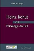 Ler Heinz Kohut e a Psicologia do Self, do autor Allen M. Siegel