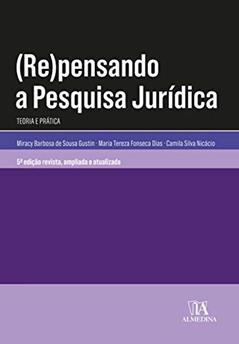 (Re)pensando a Pesquisa Jurídica: Teoria e Prática, do autor Miracy Barbosa de Sousa Gustin; Maria Tereza Fonseca Dias; Camila Silva Nicácio