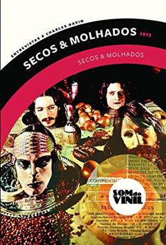 Secos & Molhados: Som do vinil: entrevistas a Charles Gavin: 10, do autor Ney Matogrosso; Gerson Conrad; Charles Gavin