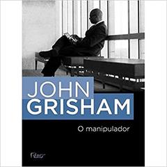 O manipulador, do autor John Grisham