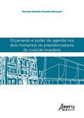 Ler Orçamento e poder de agenda nos dois momentos do presidencialismo de coalizão brasileiro, do autor Fernando Moutinho Ramalho Bittencourt