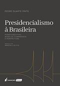 Ler Presidencialismo à Brasileira. 2018, do autor Pedro Duarte Pinto