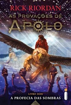 A profecia das sombras: (Série As Provações de Apolo): 2, do autor Rick Riordan
