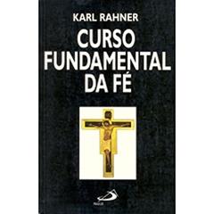 Curso Fundamental da fé, do autor Karl Rahner