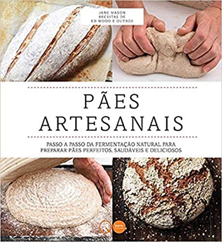 Ler Pães artesanais : Passo a passo da fermentação natural, do autor Quarto Publishing; Jane Mason Ler Pães artesanais : Passo a passo da fermentação natural, do autor Quarto Publishing; Jane Mason