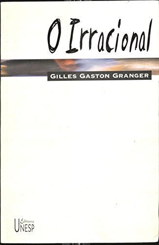 Ler O irracional, do autor Gilles-Gaston Granger