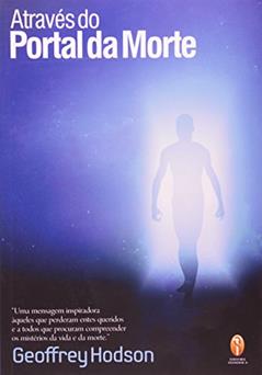 Atraves Do Portal Da Morte, do autor Geoffrey Hodson