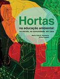 Ler Hortas na educação ambiental: Na escola, na comunidade, em casa, do autor Maria Célia B. Bombana; Silvia Czapski