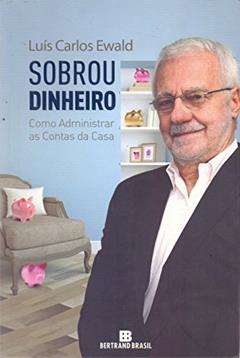 Sobrou dinheiro, do autor Luis Carlos Ewald
