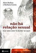Ler Não há relação sexual: Duas lições sobre "O aturdito" de Lacan, do autor Alain Badiou; Barbara Cassin