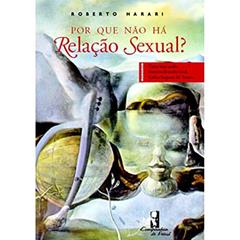 Por que Não há Relação Sexual?, do autor Roberto Harari
