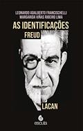Ler As Identificações - Freud Lacan, do autor Leonardo Adalberto Francischelli; Margarida Viñas Ribeiro Lima
