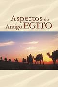 Ler Aspectos do antigo Egito, do autor Editora Ordem do Graal na Terra