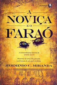 Noviça e o Faraó, A, do autor Herminio C. Miranda