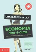 Ler Economia nua e crua: O que é, para que serve, como funciona, do autor Charles Wheelan