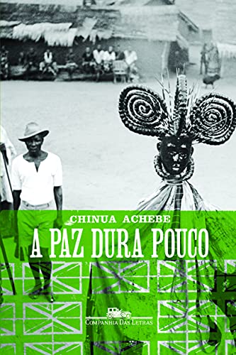 Ler A paz dura pouco, do autor Chinua Achebe Ler A paz dura pouco, do autor Chinua Achebe